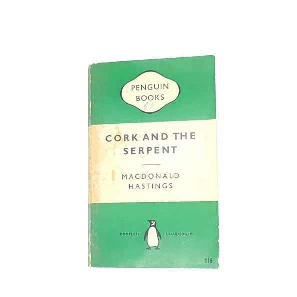 Cork and The Serpent by Macdonald Hastings, penguin,1959