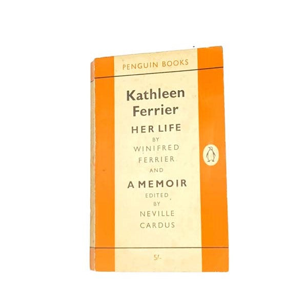 Kathleen Ferrier by Winifred Ferrier&amp;Neville Cardus, penguin,1959