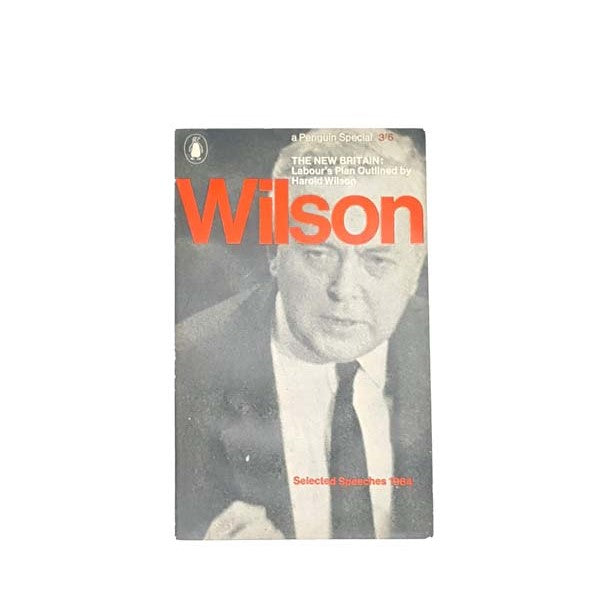The New Britain; Labour’s Plan Outlined By Harold Wilson, penguin,1964