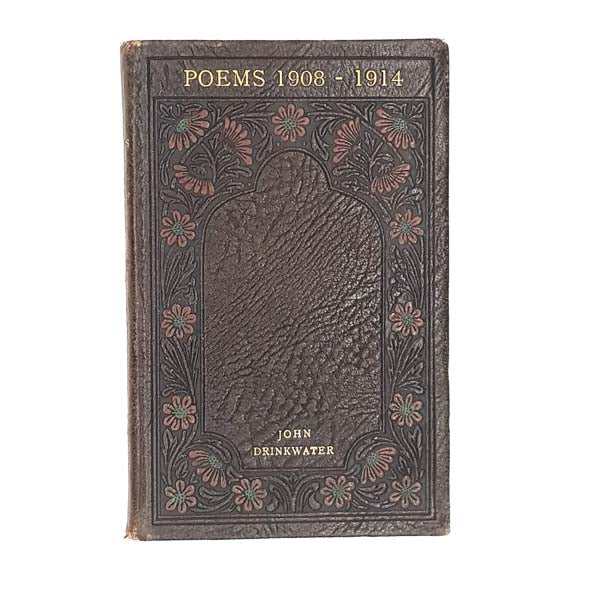 Poems 1908 -1914 by John Drinkwater 1922 - Sidgwick &amp; Jackson Ltd.