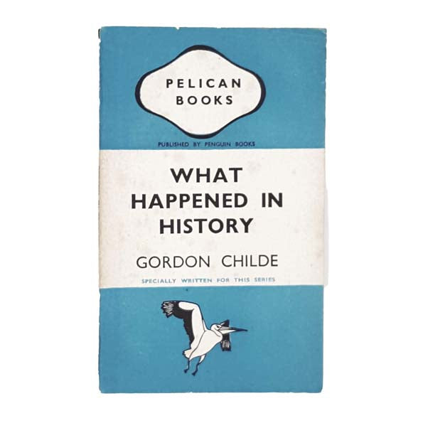 What happened in History by Gordon Childe 1943 - Pelican