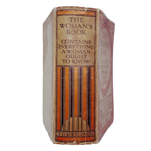 The Woman's Book: Contains Everything A Woman Ought to Know - c1911