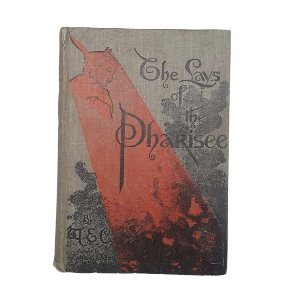 The Lays of the Pharisee by W.E.C. 1913