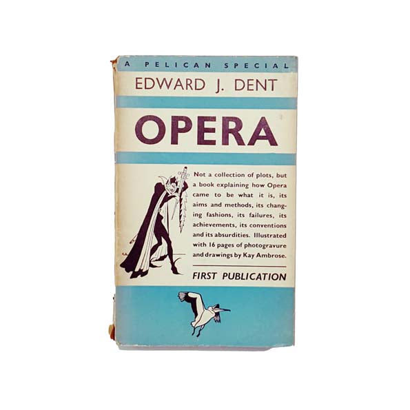 Opera by Edward J. Dent - Pelican, 1940 - First Edition