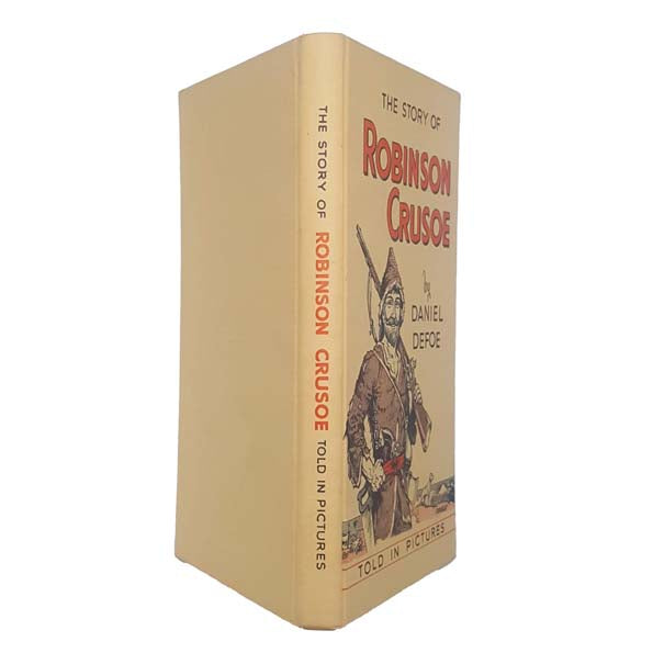 The Story of Robinson Crusoe by Daniel Defoe - Told in Pictures