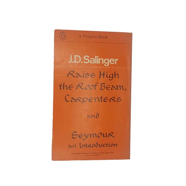 J.D. Salinger Raise High the Roof Beam, Carpenters and Seymour - Penguin, 1964