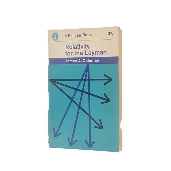 Relativity for the Layman by James A. Coleman - Pelican, 1964