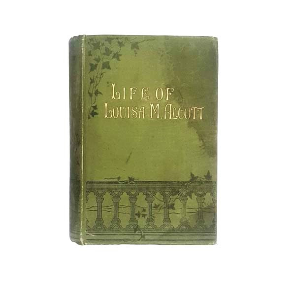 Louisa May Alcott: Her Life, Letters, and Journals 1890