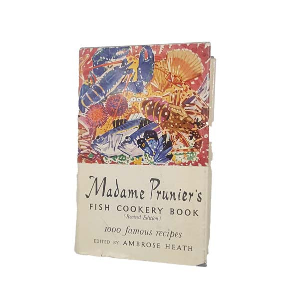 Madame Prunier's Fish Cookery Book by Ambrose Heath 1959