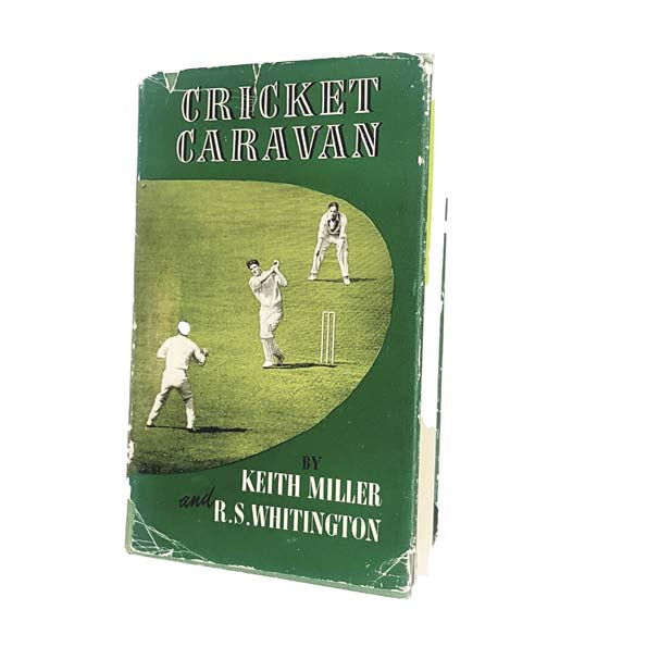 Cricket Caravan by Keith Miller and R. S. Whittington 1952 - Latimer