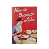 How to Decorate a Cake, Let Anne Anson Show You