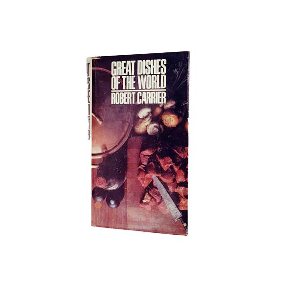 Great Dishes of the World by Robert Carrier 1968