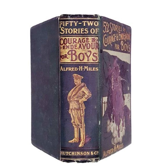 Fifty-Two Stories of Courage and Endeavour for Boys by Alfred H. Miles