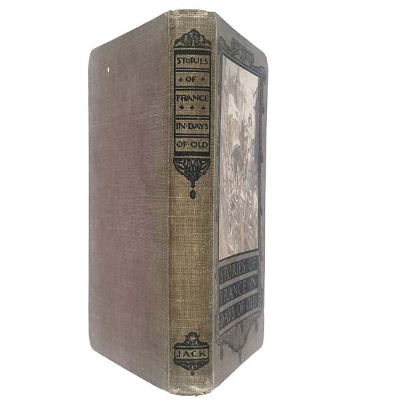 Stories of France in Days of Old 1914 - T.C &amp; E. C. Jack