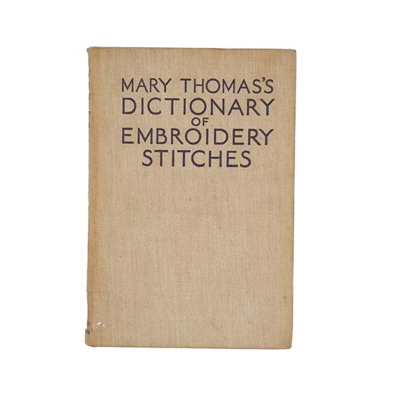 Mary Thomas's Dictionary of Embroidery Stitches - Hodder, 1936
