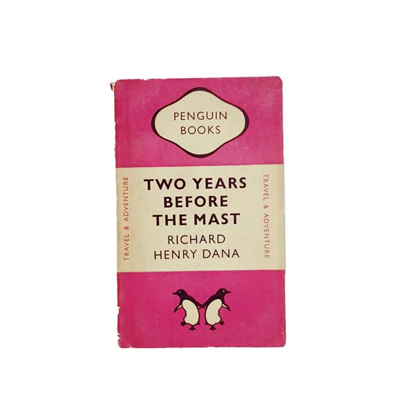 Two Years Before The Mast by Richard Henry Dana - Penguin, 1948