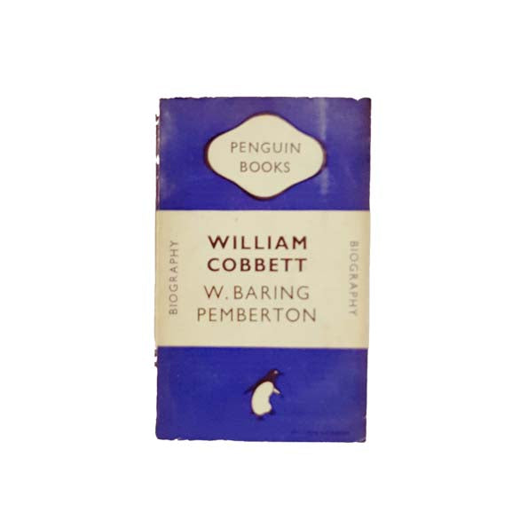 William Cobbett by W. Baring Pemberton - Penguin, 1949 First Edition