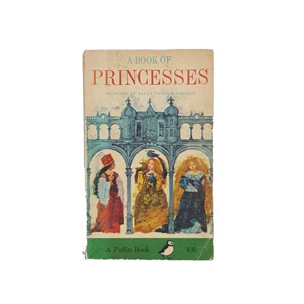 A Book of Princesses selected by Sally Patrick Johnson - Puffin, 1965