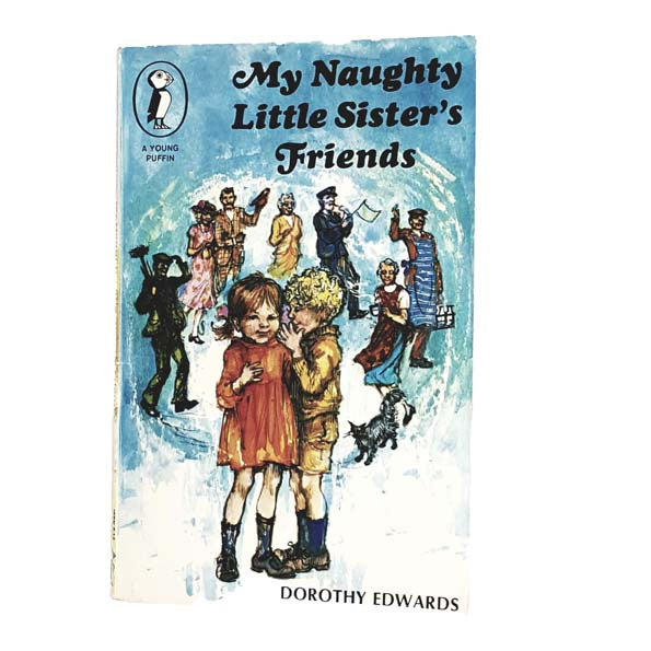 My Naughty Little Sister's Friends by Dorothy Edwards 1972 - Puffin