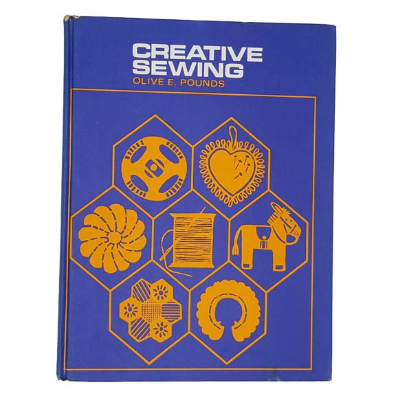 Creative Sewing by Olive E. Pounds 1971 - Nelson