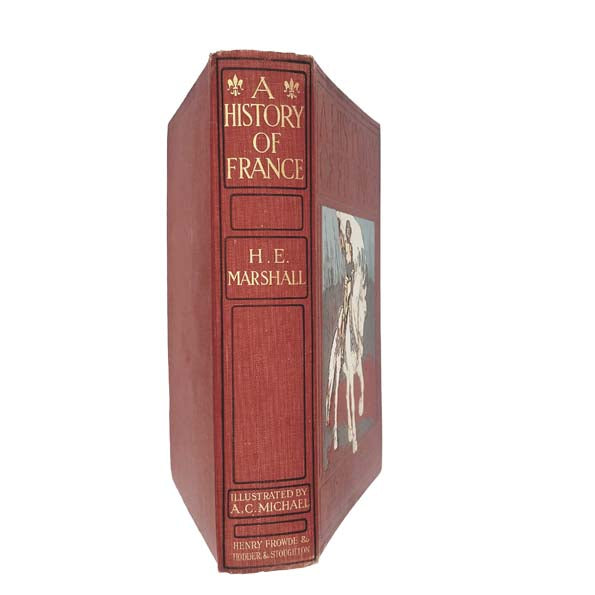 A History of France by H. E. Marshall - Henry Frowde, 1912