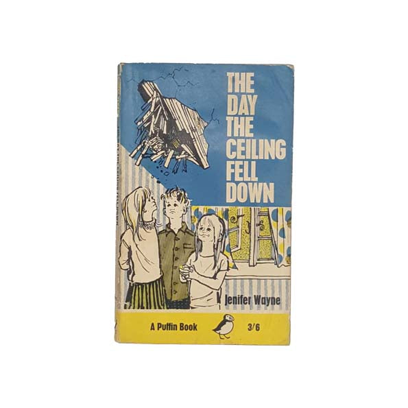 The Day the Ceiling Fell Down by Jenifer Wayne - Puffin, 1966