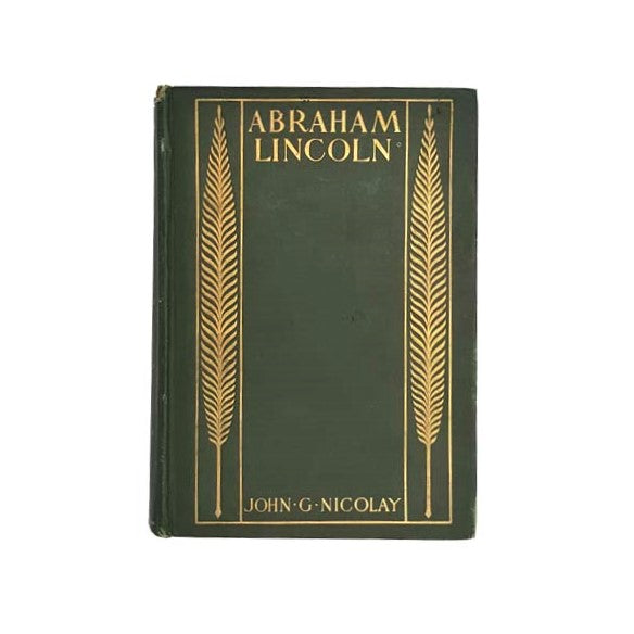 A Short Life of Abraham Lincoln by John G. Nicolay 1906