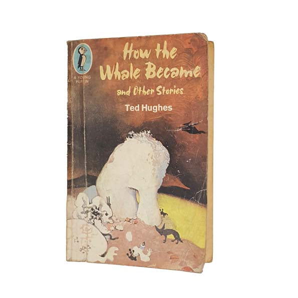 How the Whale Became and other stories by Ted Hughes - Puffin, 1975