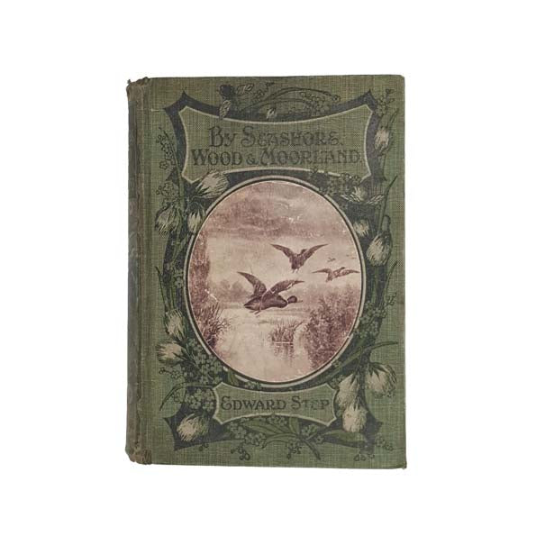 By Seashore, Wood and Moorland by Edward Step