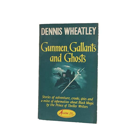 Gunmen, Gallants and Ghosts by Dennis Wheatley 1964