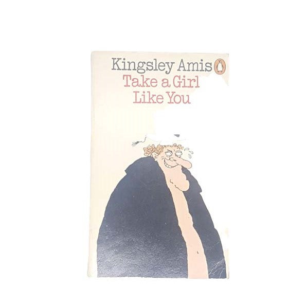 Take a Girl Like You by Kingsley Amis, penguin,1977