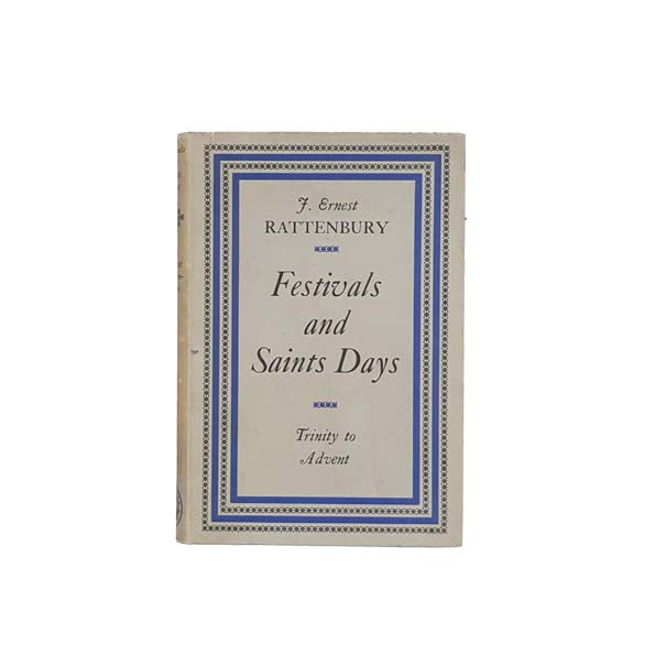 Festivals and Saints Days by J. Ernest Rattenbury 1956