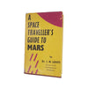 A Space Traveller's Guide to Mars by Dr. I.M. Levitt 1957