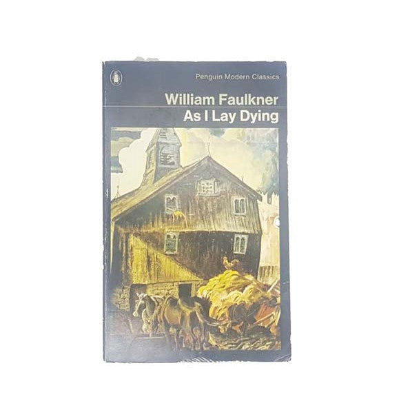 As I Lay Dying by William Faulkner, penguin,1973