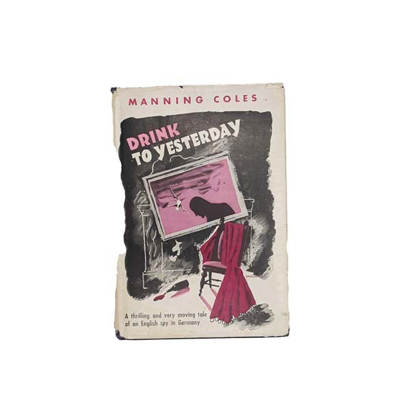 Drink to Yesterday by Manning Coles 1946 - First Edition