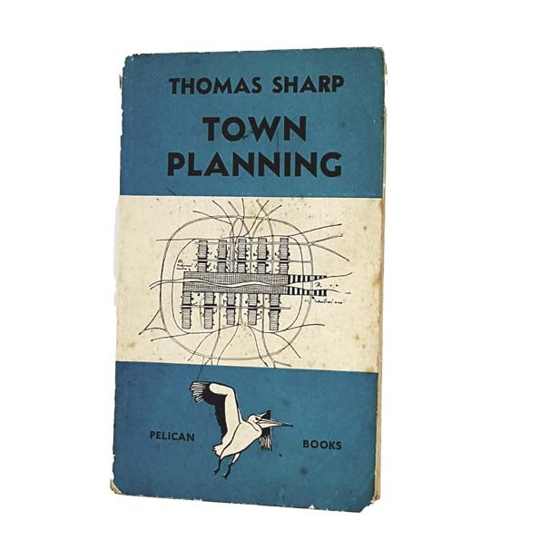 Town Planning by Thomas Sharp 1940 - Pelican