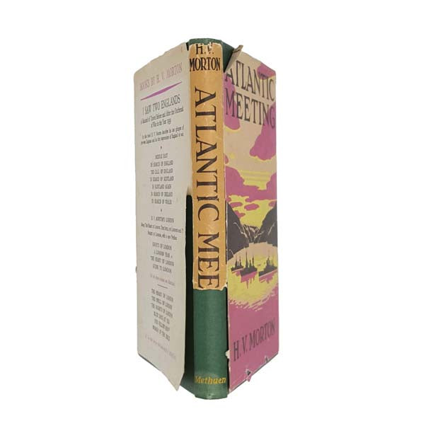 Atlantic Meeting by H.V. Morton - Methuen, 1944