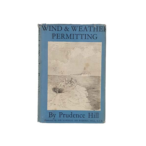 Wind and Weather Permitting by Prudence Hill - J.M. Dent, 1946
