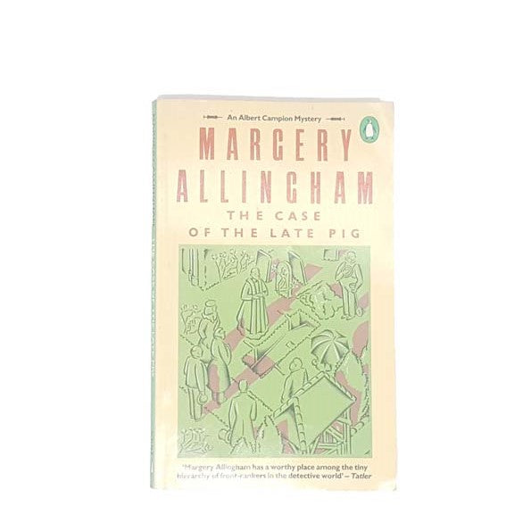 The Case Of The Late Pig by Margery Allingham, penguin,1983