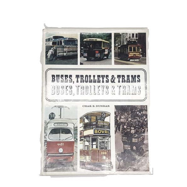 Buses,Trolleys and Trams by Chas. S Dunbar, Paul Hamlyn,1967