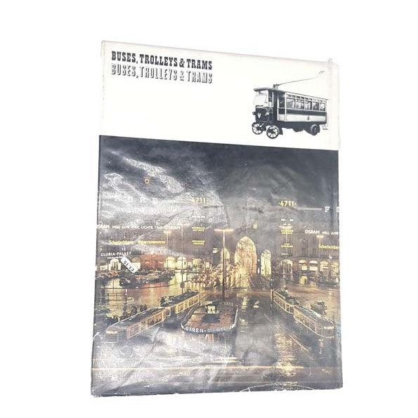 Buses,Trolleys and Trams by Chas. S Dunbar, Paul Hamlyn,1967