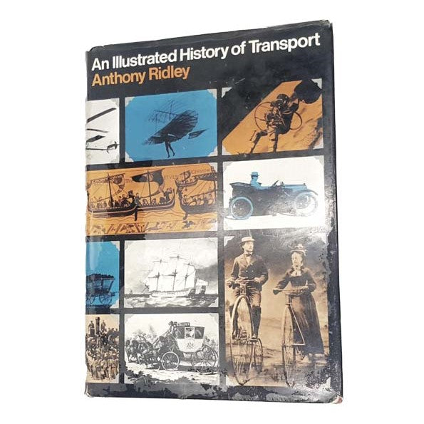 An Illustrated History Of Transport by Anthony Ridley,heinemann,1969