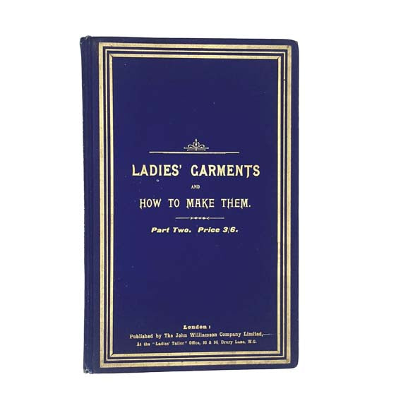 Ladies' Garments and How to Make Them Part 2 - Williamson