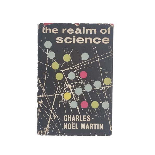 The Realm of Science by Charles-Noel Martin 1963 - First Edition