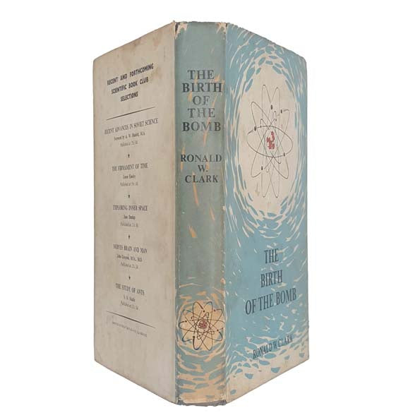 The Birth of the Bomb by Ronald W. Clark 1961