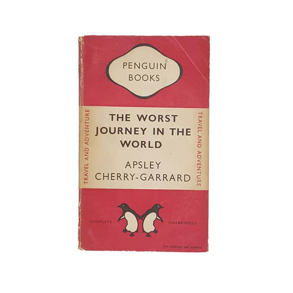 The Worst Journey in the World by Apsley Cherry-Garrard - Penguin, 1948