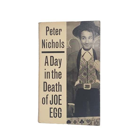 A Day in the Death of Joe Egg by Peter Nichols - Faber, 1967