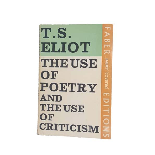 T.S. Eliot's The Use of Poetry &amp; The Use of Criticism