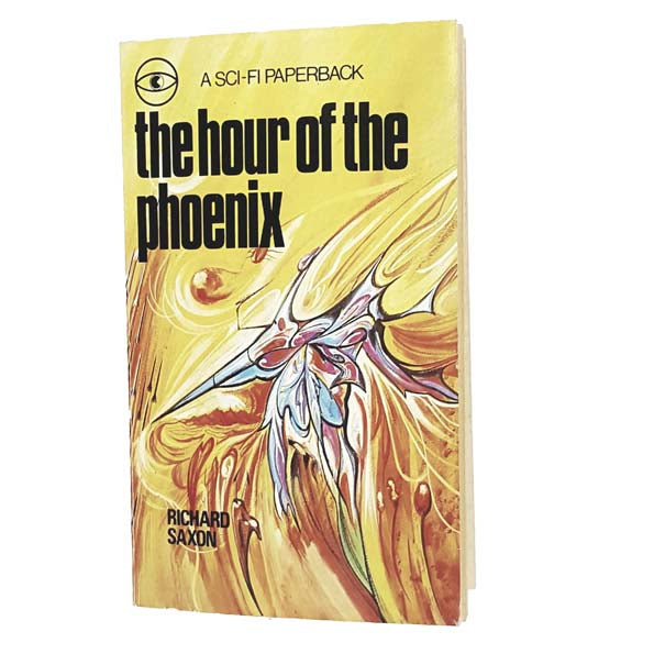 The Hour of the Phoenix by Richard Saxon 1972 - World Distributors