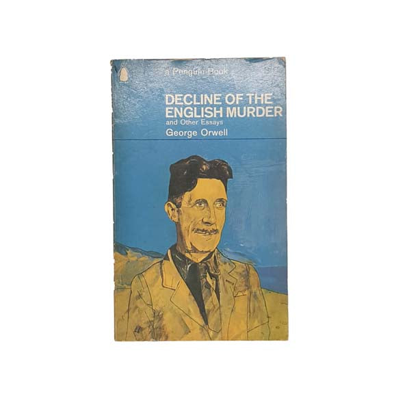 George Orwell's Decline of the English Murder and other essays - Penguin, 1953